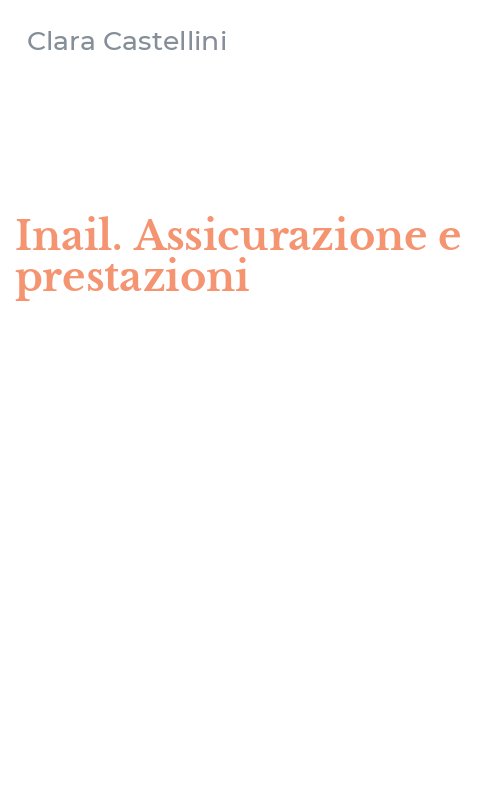 Inail. Assicurazione e prestazioni