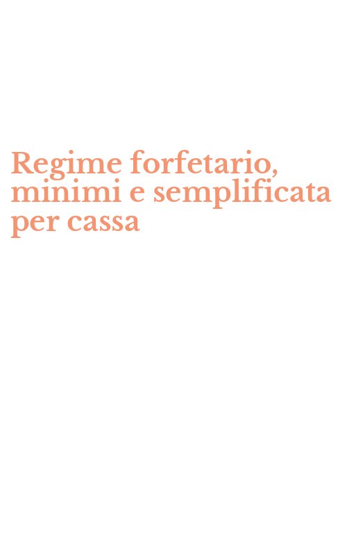 Regime forfetario, minimi e semplificata per cassa
