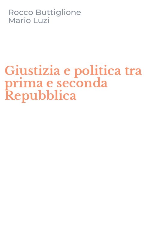 Giustizia e politica tra prima e seconda Repubblica