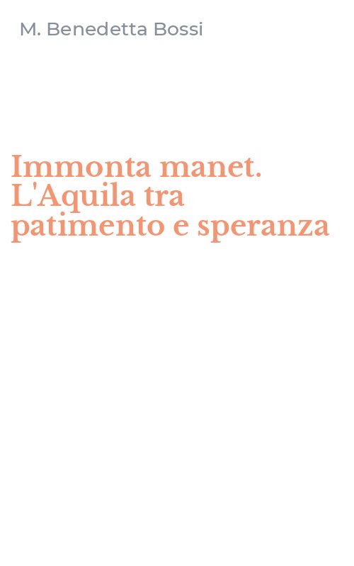 Immonta manet. L'Aquila tra patimento e speranza