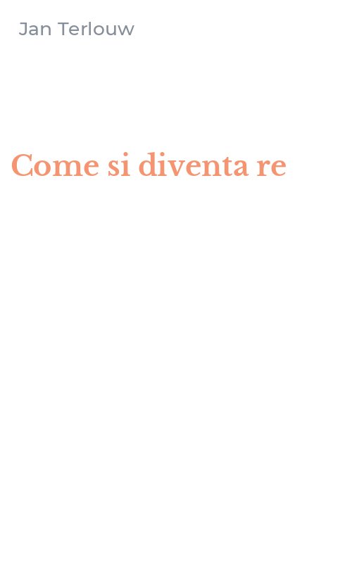 Come si diventa re