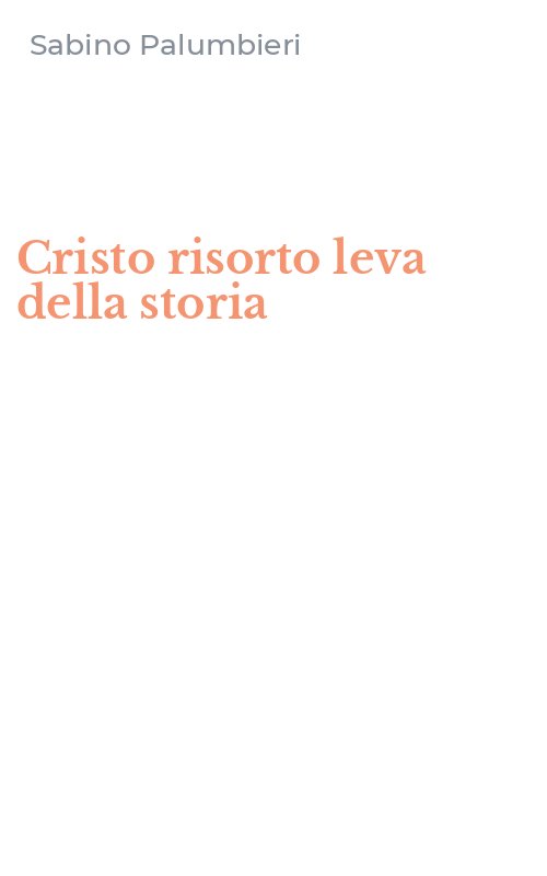 Cristo risorto leva della storia