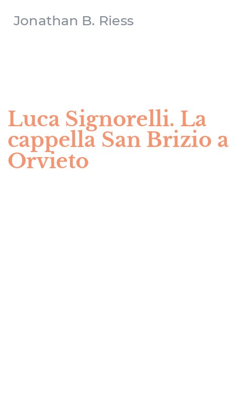 Luca Signorelli. La cappella San Brizio a Orvieto
