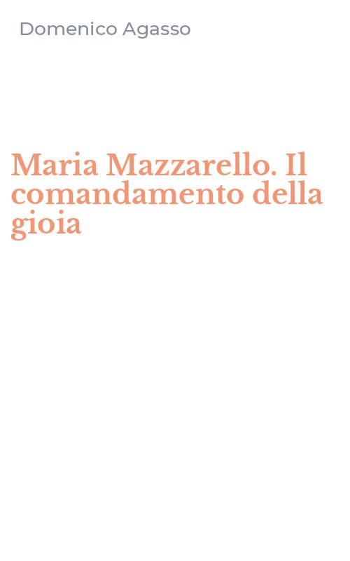 Maria Mazzarello. Il comandamento della gioia