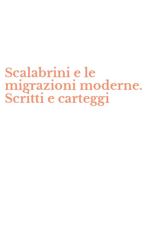 Scalabrini e le migrazioni moderne. Scritti e carteggi