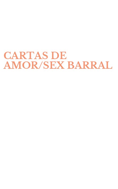 CARTAS DE AMOR/SEX BARRAL