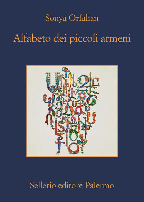 Alfabeto dei piccoli armeni - Sonya Orfalian - Sellerio Editore Palermo -  Libro Ancora Store