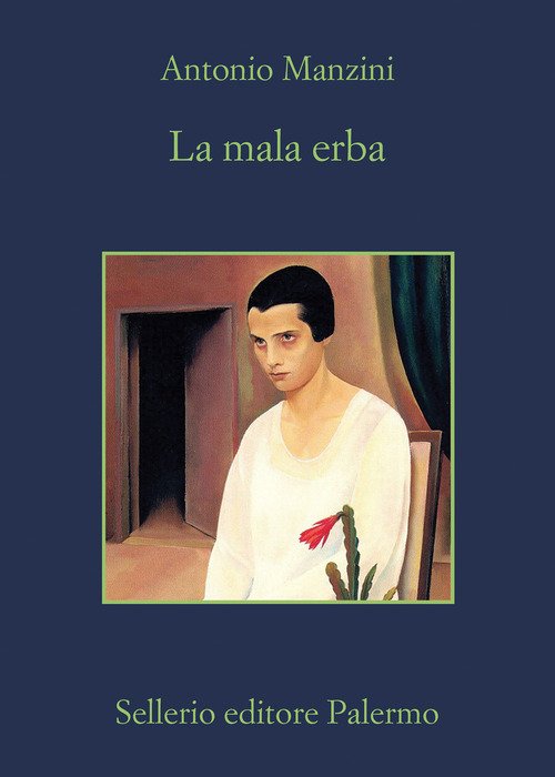La mala erba - Antonio Manzini - Sellerio Editore Palermo - Libro