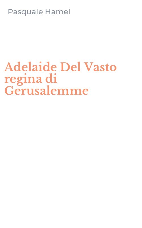 Adelaide Del Vasto regina di Gerusalemme