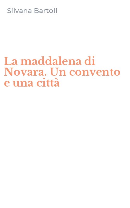 La maddalena di Novara. Un convento e una città