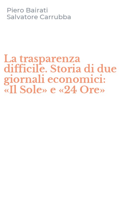 La trasparenza difficile. Storia di due giornali economici: «Il Sole» e «24 Ore»