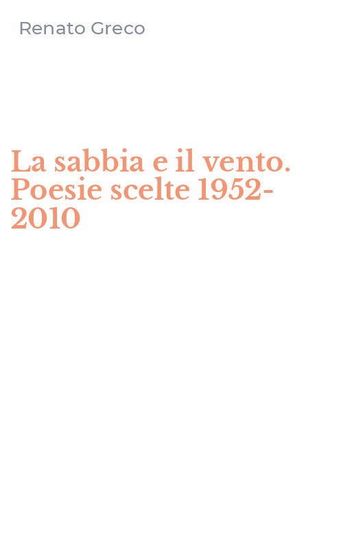 La sabbia e il vento. Poesie scelte 1952-2010