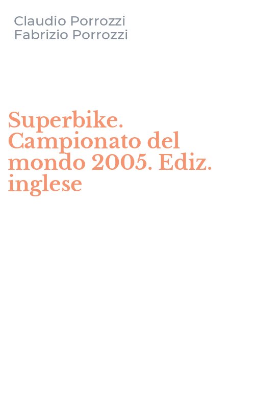 Superbike. Campionato del mondo 2005. Ediz. inglese