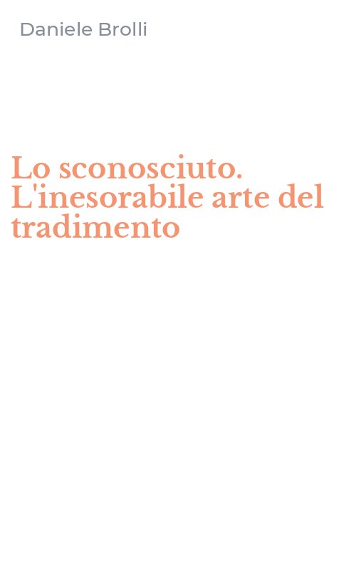 Lo sconosciuto. L'inesorabile arte del tradimento