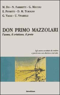 Don Primo Mazzolari. L'uomo, il cristiano, il prete
