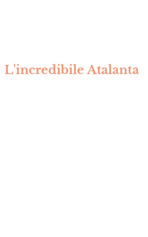 L'incredibile Atalanta