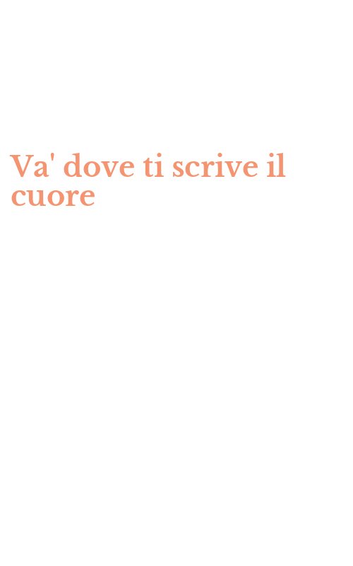 Va' dove ti scrive il cuore