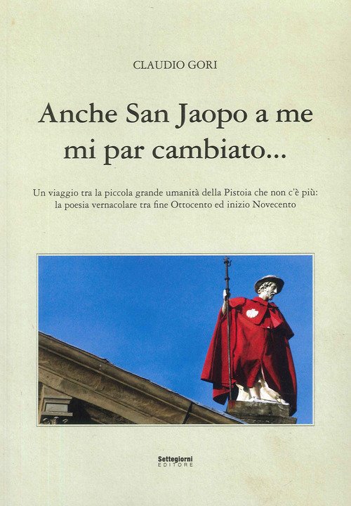 Anche San Jacopo a me mi par cambiato...