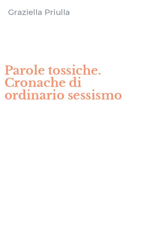 Parole tossiche. Cronache di ordinario sessismo