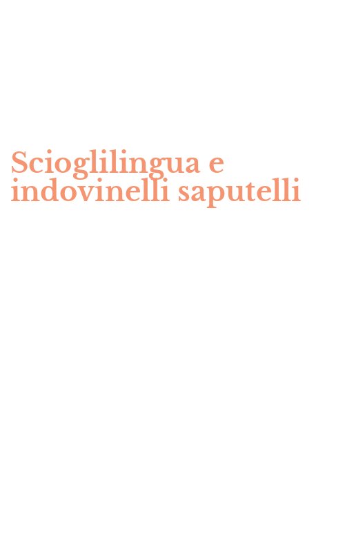 Scioglilingua e indovinelli saputelli