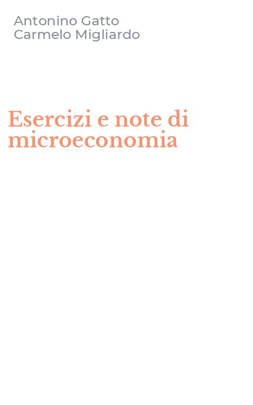 Esercizi e note di microeconomia