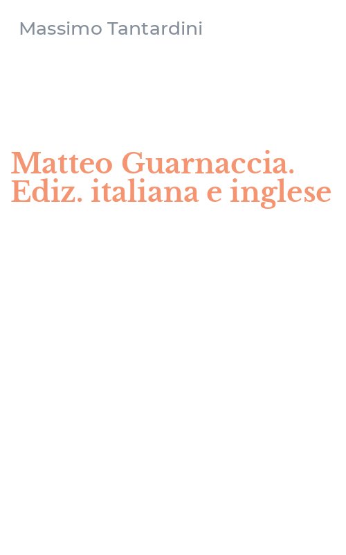 Matteo Guarnaccia. Ediz. italiana e inglese