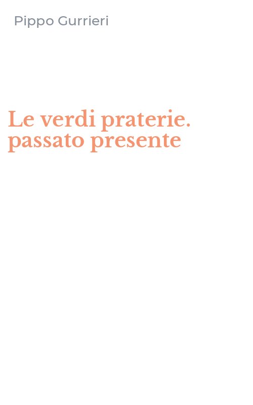 Le verdi praterie. passato presente