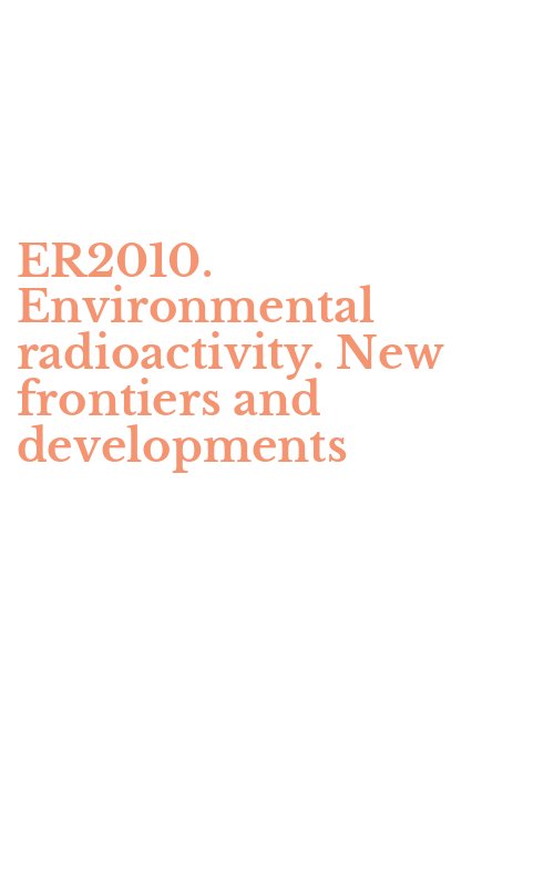 ER2010. Environmental radioactivity. New frontiers and developments