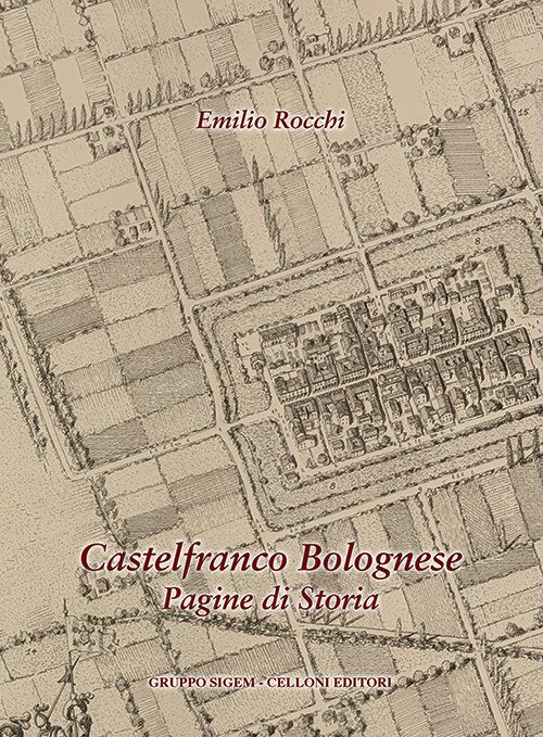 Castelfranco Bolognese. Pagine di storia