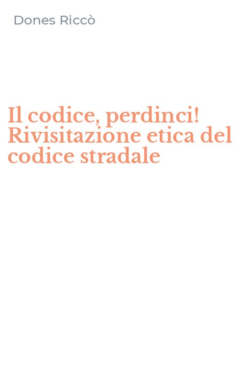 Il codice, perdinci! Rivisitazione etica del codice stradale