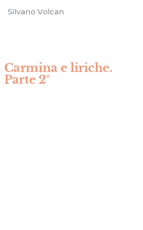 Carmina e liriche. Parte 2°