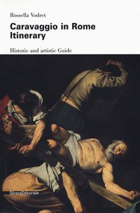 Caravaggio e Roma. Itinerario. Ediz. inglese