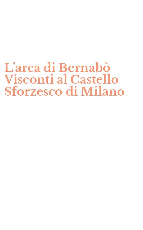 L'arca di Bernabò Visconti al Castello Sforzesco di Milano
