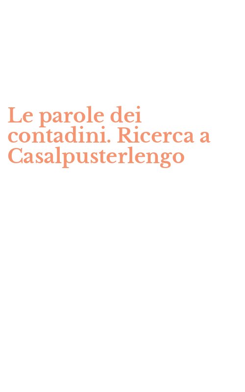 Le parole dei contadini. Ricerca a Casalpusterlengo