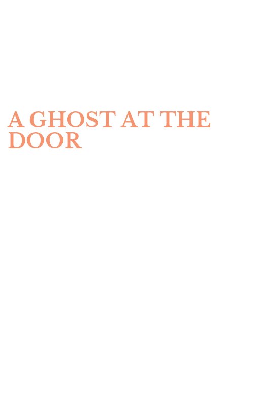 A GHOST AT THE DOOR
