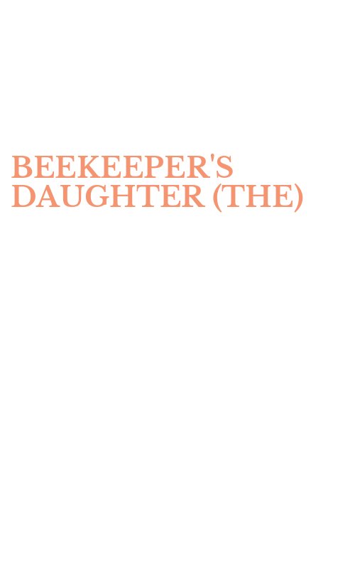 BEEKEEPER'S DAUGHTER (THE)