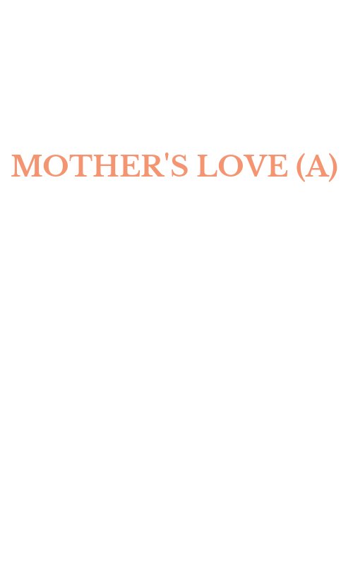 MOTHER'S LOVE (A)