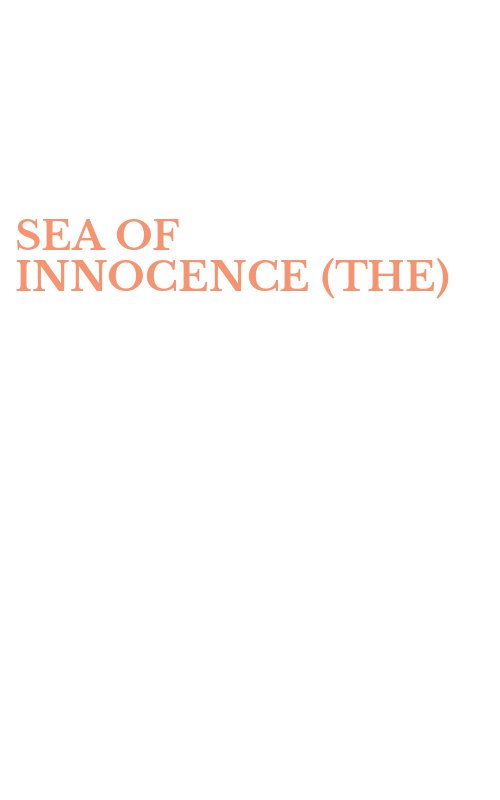 SEA OF INNOCENCE (THE)