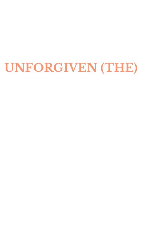 UNFORGIVEN (THE)