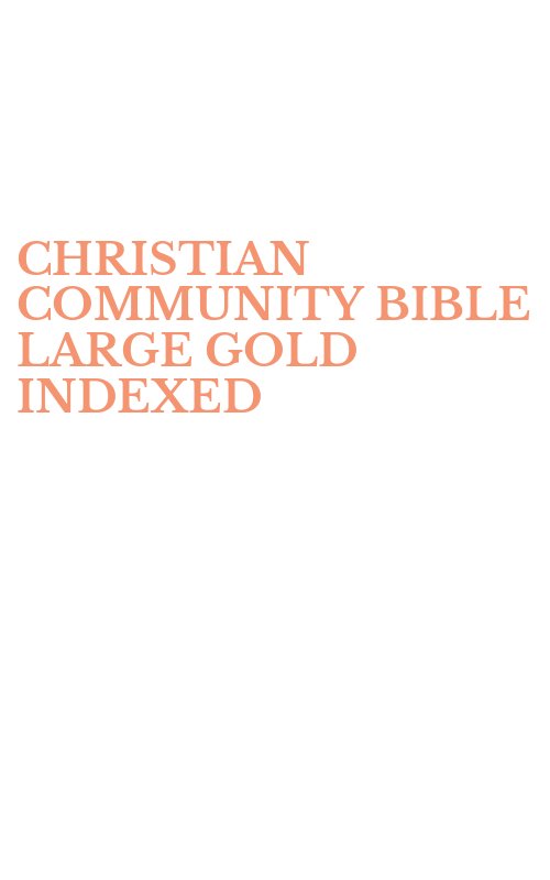 CHRISTIAN COMMUNITY BIBLE LARGE GOLD INDEXED