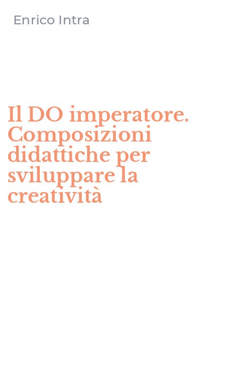 Il DO imperatore. Composizioni didattiche per sviluppare la creatività
