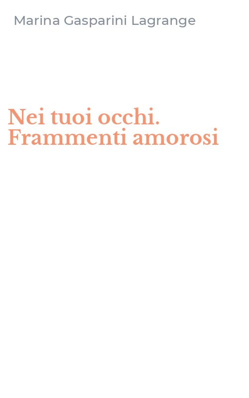 Nei tuoi occhi. Frammenti amorosi