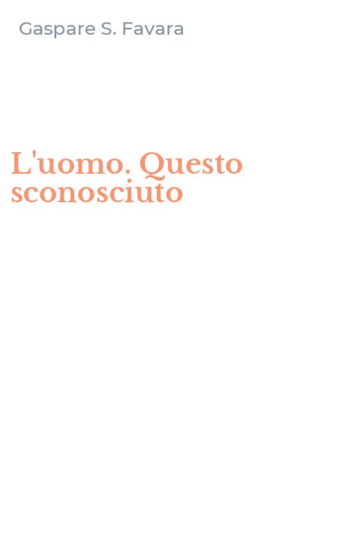 L'uomo. Questo sconosciuto