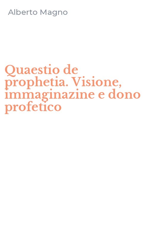 Quaestio de prophetia. Visione, immaginazine e dono profetico