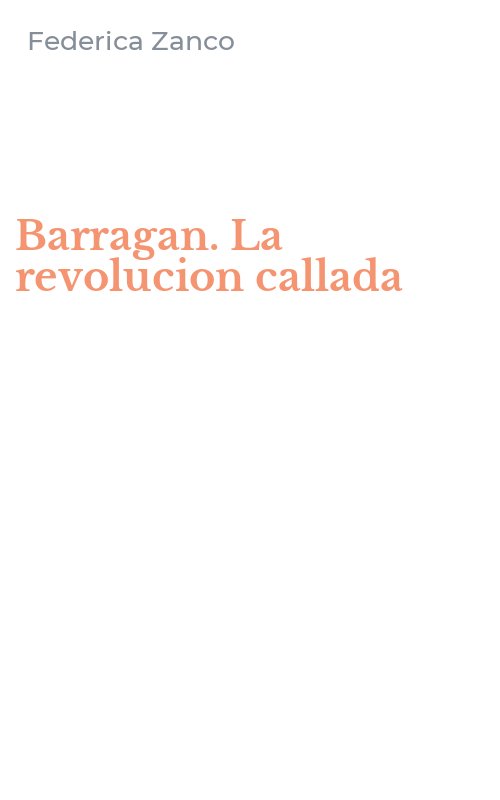 Barragan. La revolucion callada
