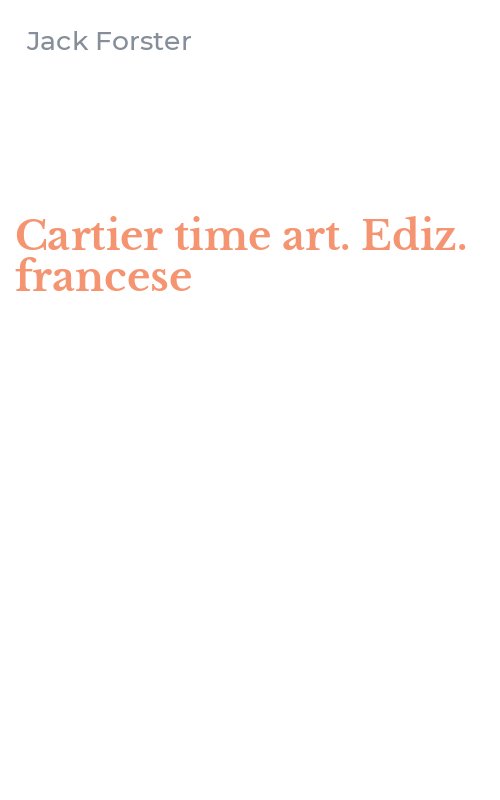 Cartier time art. Ediz. francese