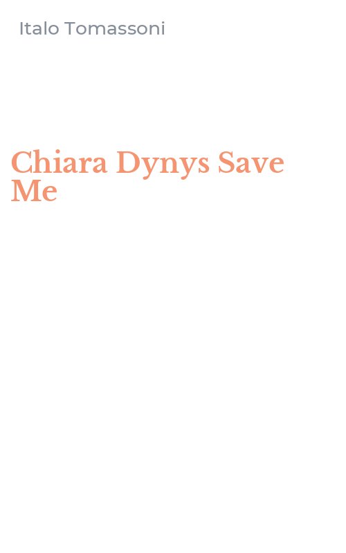 Chiara Dynys Save Me