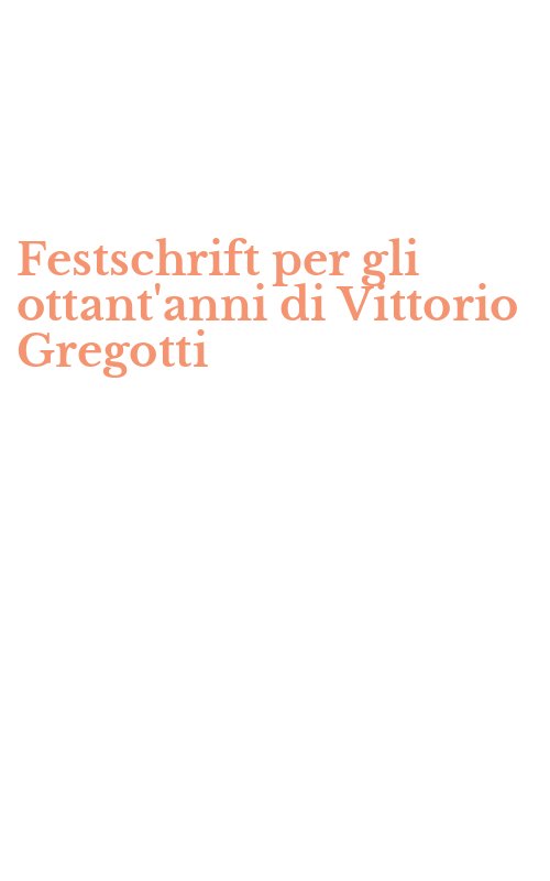 Festschrift per gli ottant'anni di Vittorio Gregotti