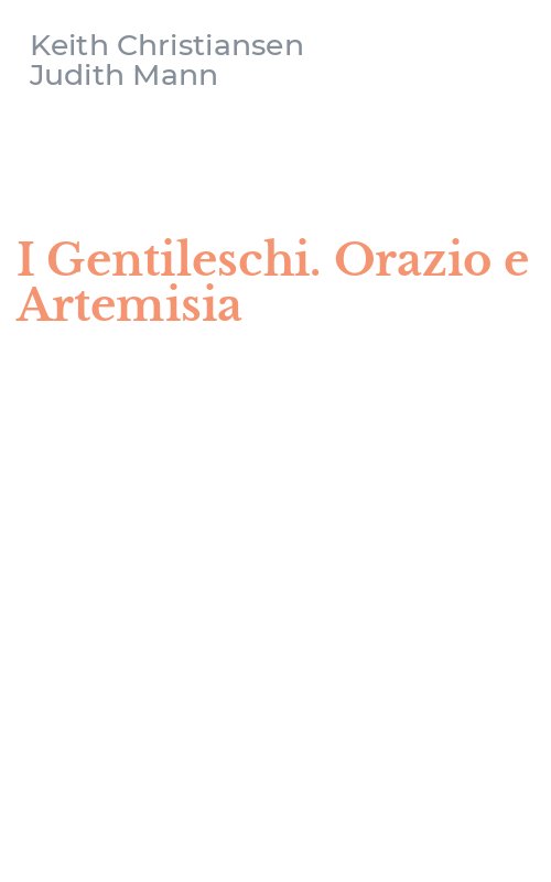 I Gentileschi. Orazio e Artemisia