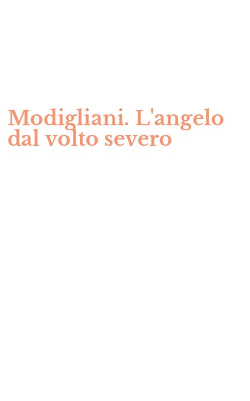 Modigliani. L'angelo dal volto severo
